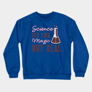 science is like magic but real Crewneck Sweatshirt